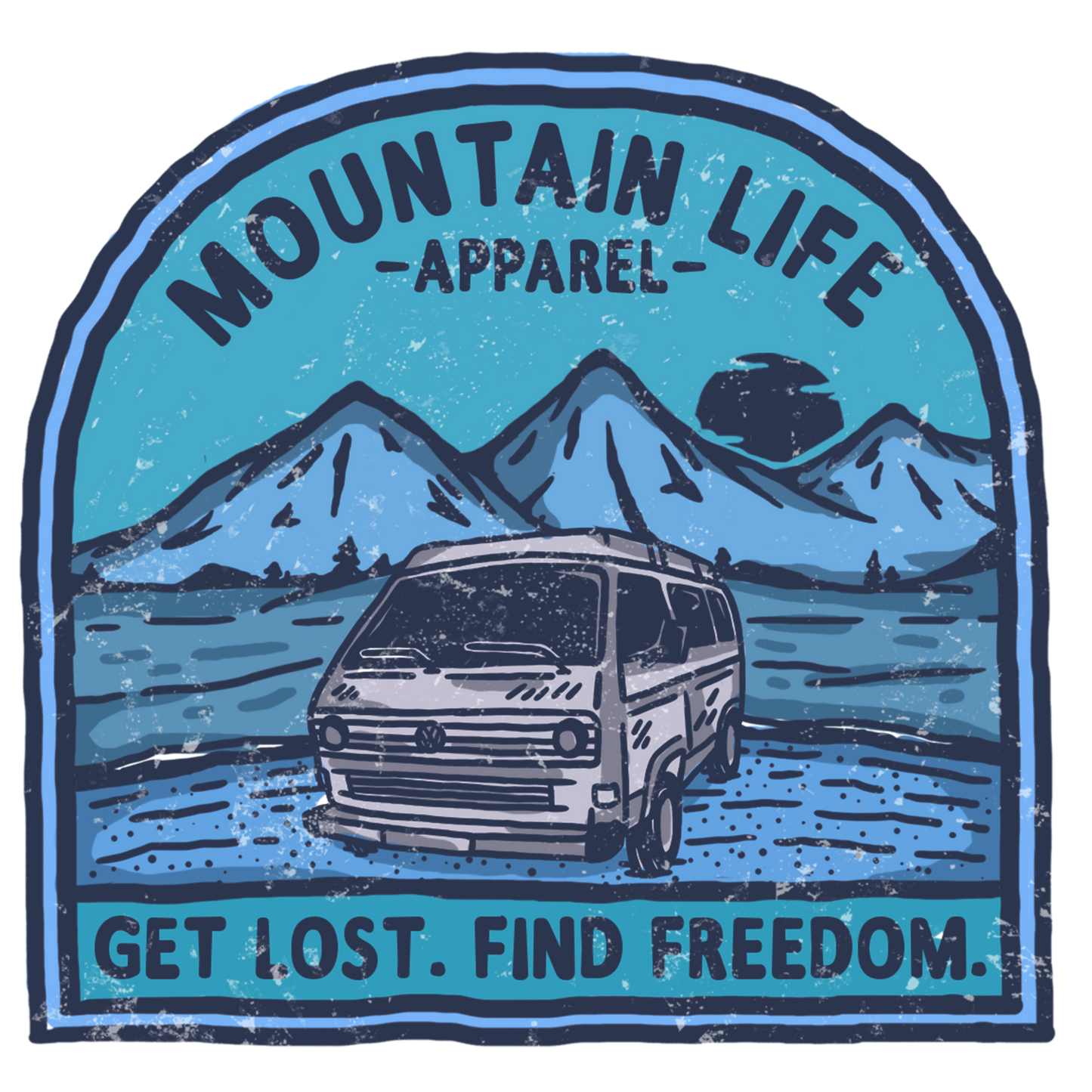 GET LOST. FIND FREEDOM. - Mountain Life Apparel - MTN LIFE